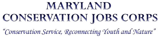 Maryland Conservation Jobs Corps - Conservation Service, Reconnecting Youth and Nature